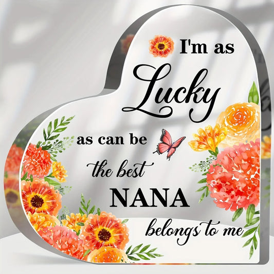 I Love You Nana Acrylic Heart Sign โ Thoughtful Gift for Grandmother